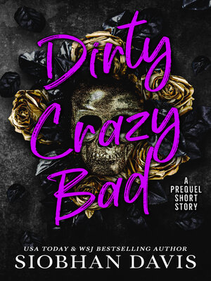 cover image of Dirty Crazy Bad: A Prequel Short Story
